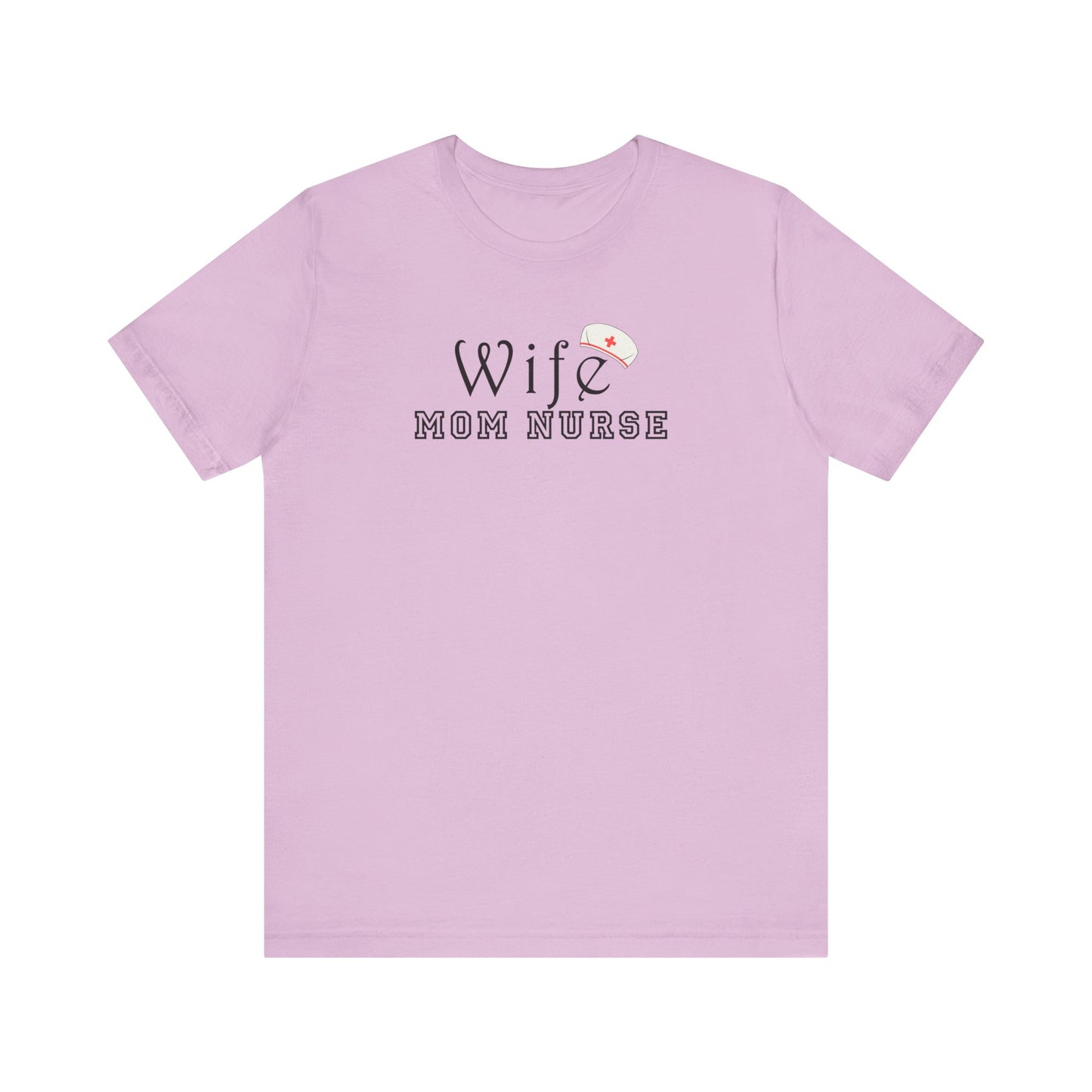 Wife Mom Nurse T-shirt | Cute Comfy Gift for Her | Nurse Life Appreciation