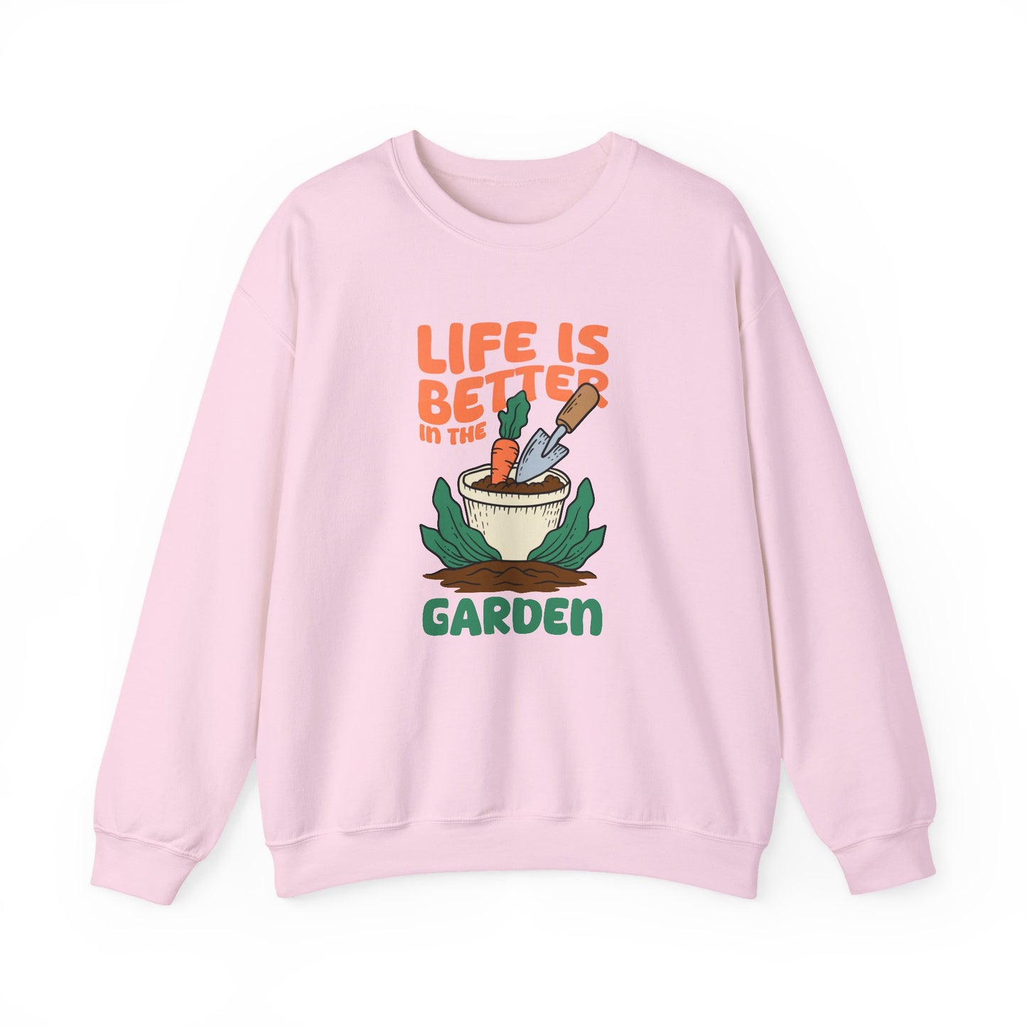Life is Better in the Garden Sweatshirt | Garden Shirt | Plant Lover Gift | Gardening Sweatshirt | Botanical Tee | Cozy Garden Apparel