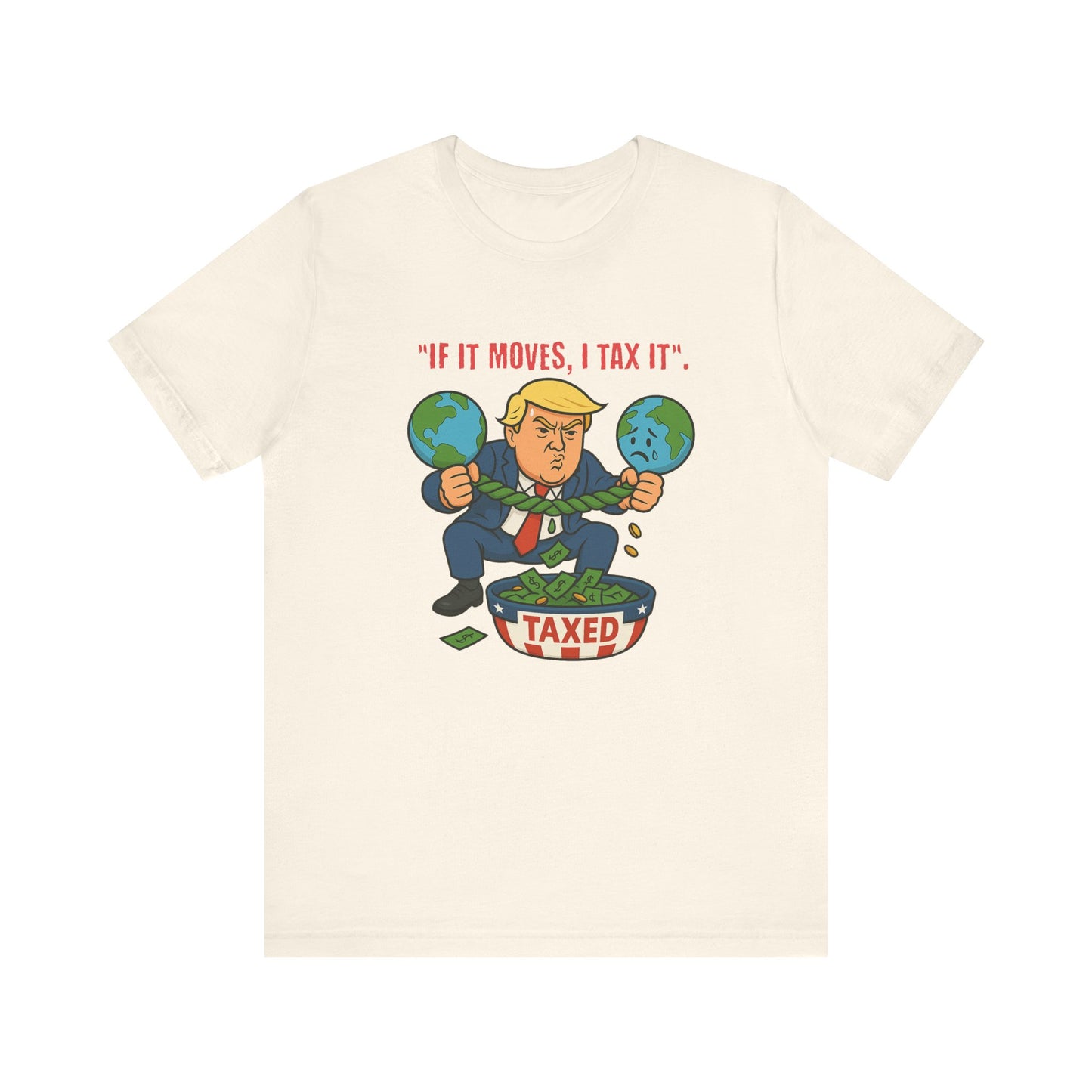 Trump Political Cartoon Shirt | If It Moves I Tax It Tee | Funny Graphic | Political Humor Gift | Unisex Protest T-Shirt | Retro Statement