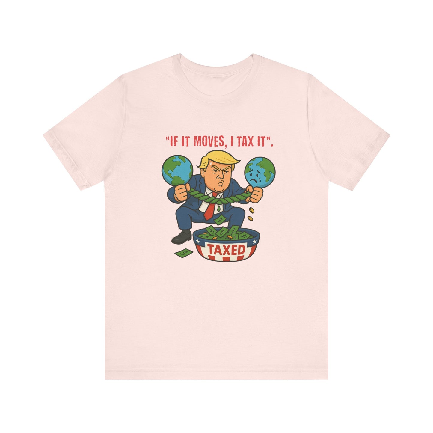 Trump Political Cartoon Shirt | If It Moves I Tax It Tee | Funny Graphic | Political Humor Gift | Unisex Protest T-Shirt | Retro Statement
