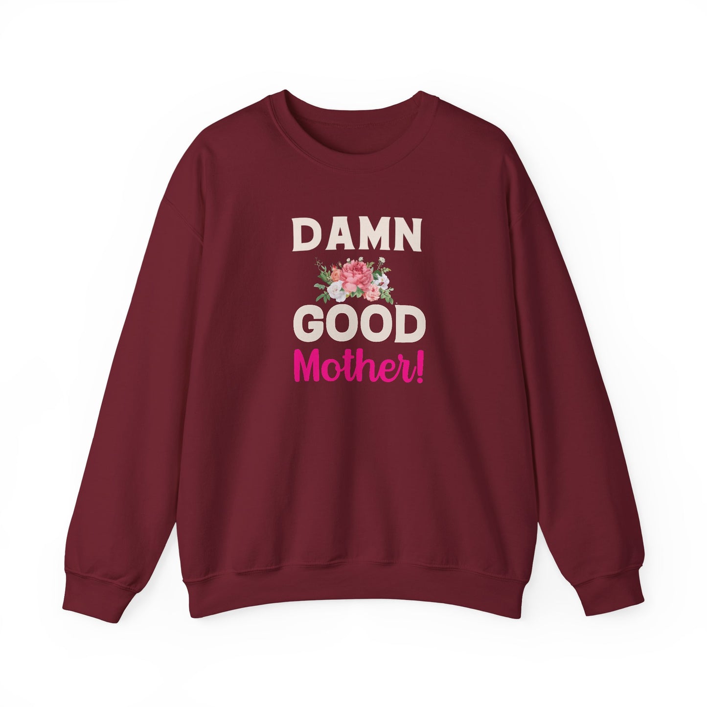 Damn Good Mother Sweatshirt | Mom Life Gift | Bold Mama Crewneck
