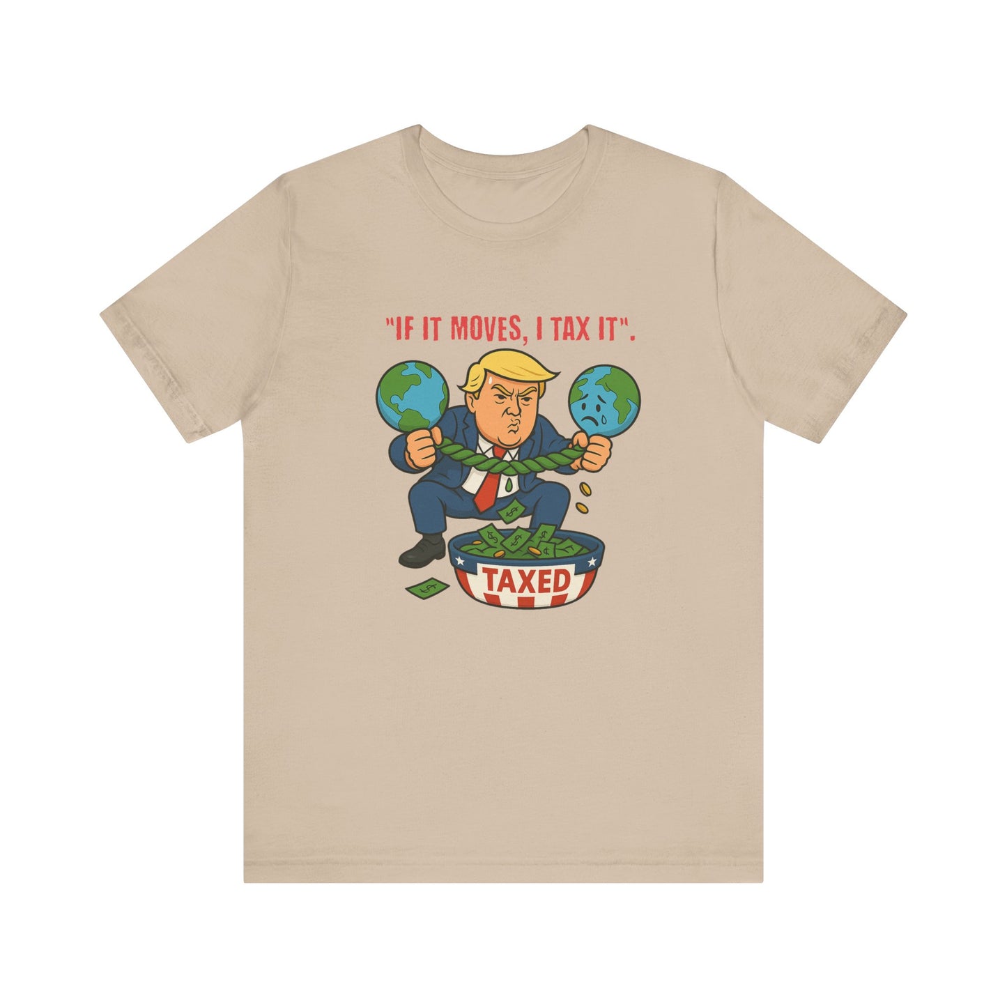 Trump Political Cartoon Shirt | If It Moves I Tax It Tee | Funny Graphic | Political Humor Gift | Unisex Protest T-Shirt | Retro Statement