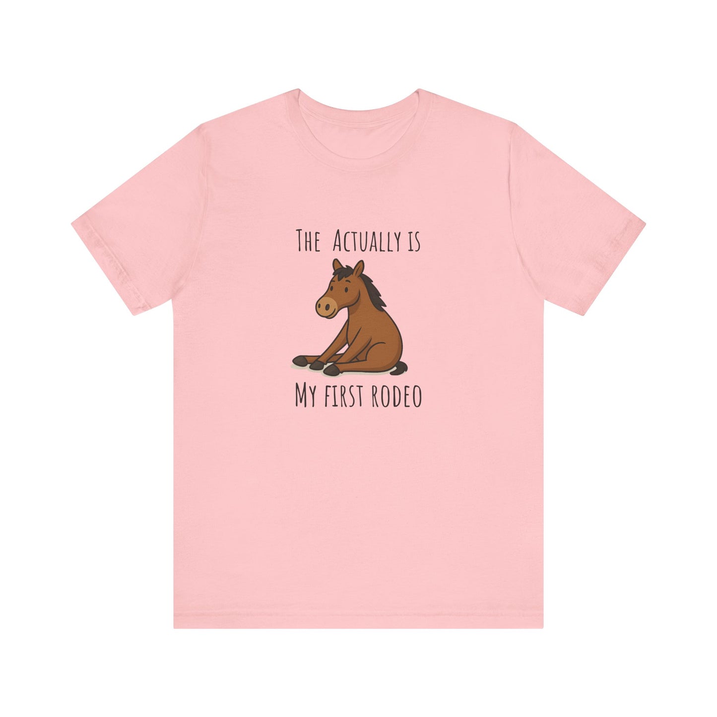 Actually This Is My First Rodeo T-shirt | Funny Cowboy Meme Tee | Horse Gift