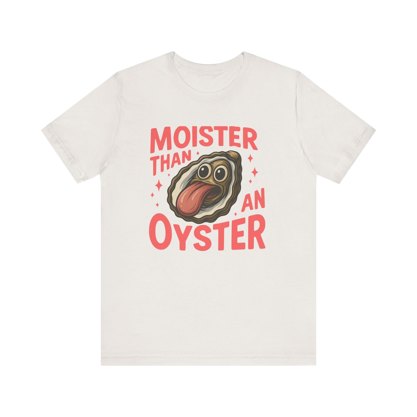Moister Than an Oyster T-shirt | Funny Retro Tee | Cool Gift for Her