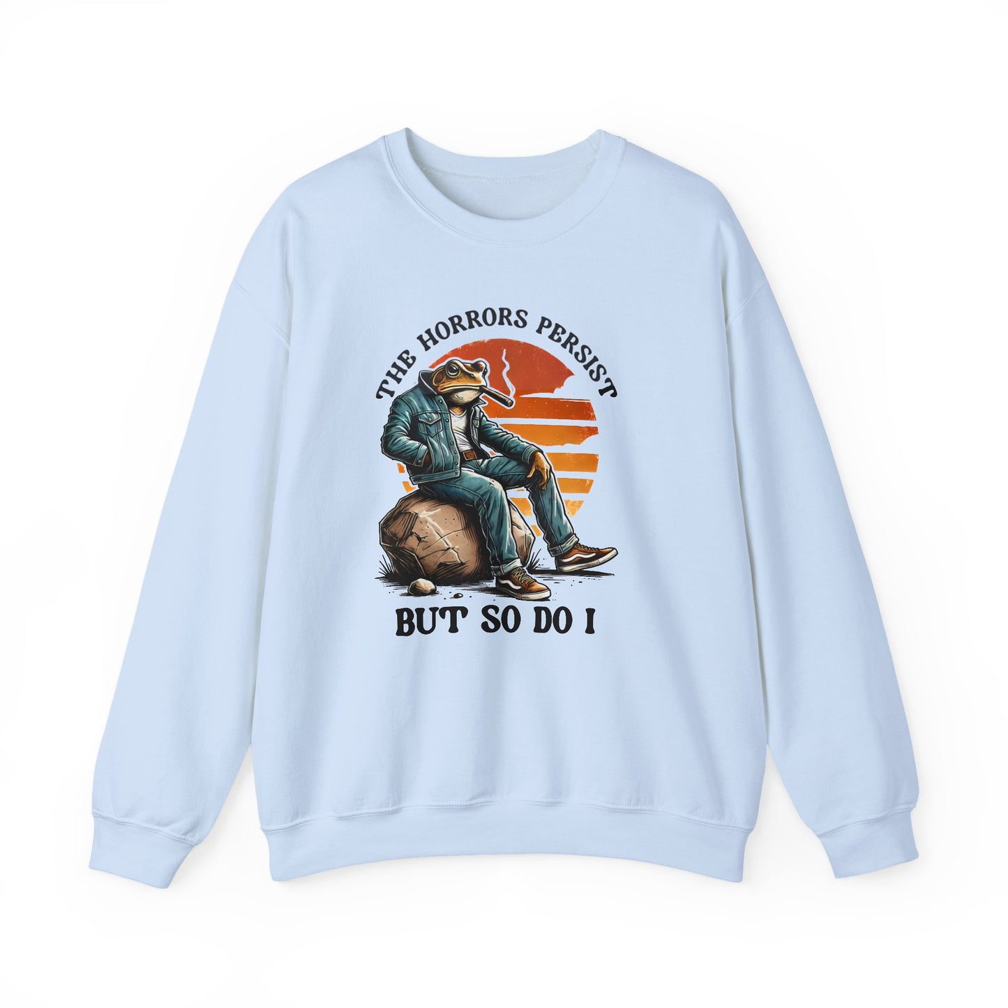 The Horrors Persist But So Do I Shirt sweatshirt | meme | t | mental | health | cozy comfy aesthetic mental health awareness top