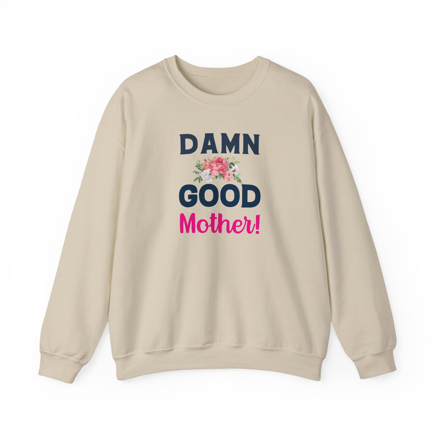 Damn Good Mother Sweatshirt | Mom Life Gift | Bold Mama Crewneck