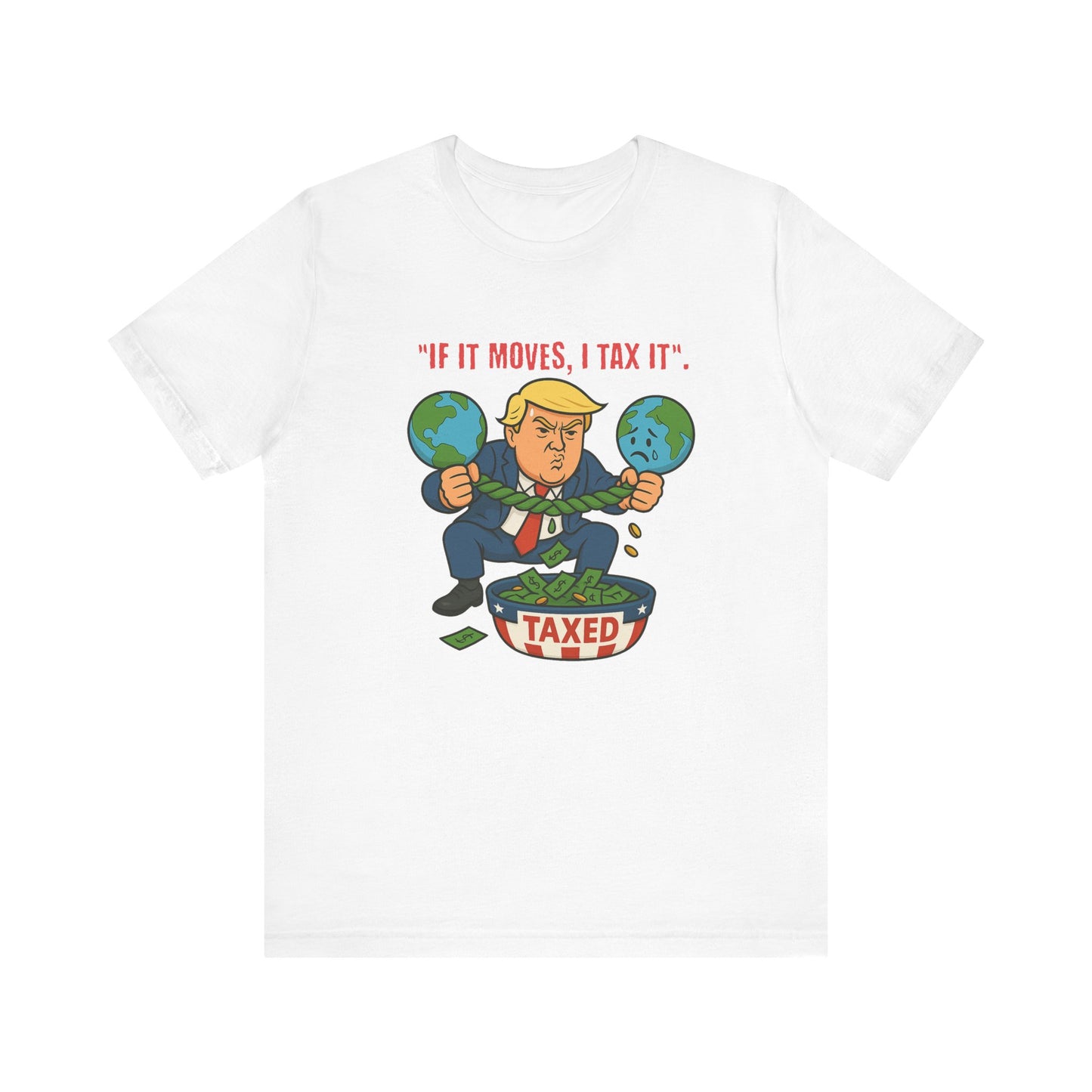 Trump Political Cartoon Shirt | If It Moves I Tax It Tee | Funny Graphic | Political Humor Gift | Unisex Protest T-Shirt | Retro Statement