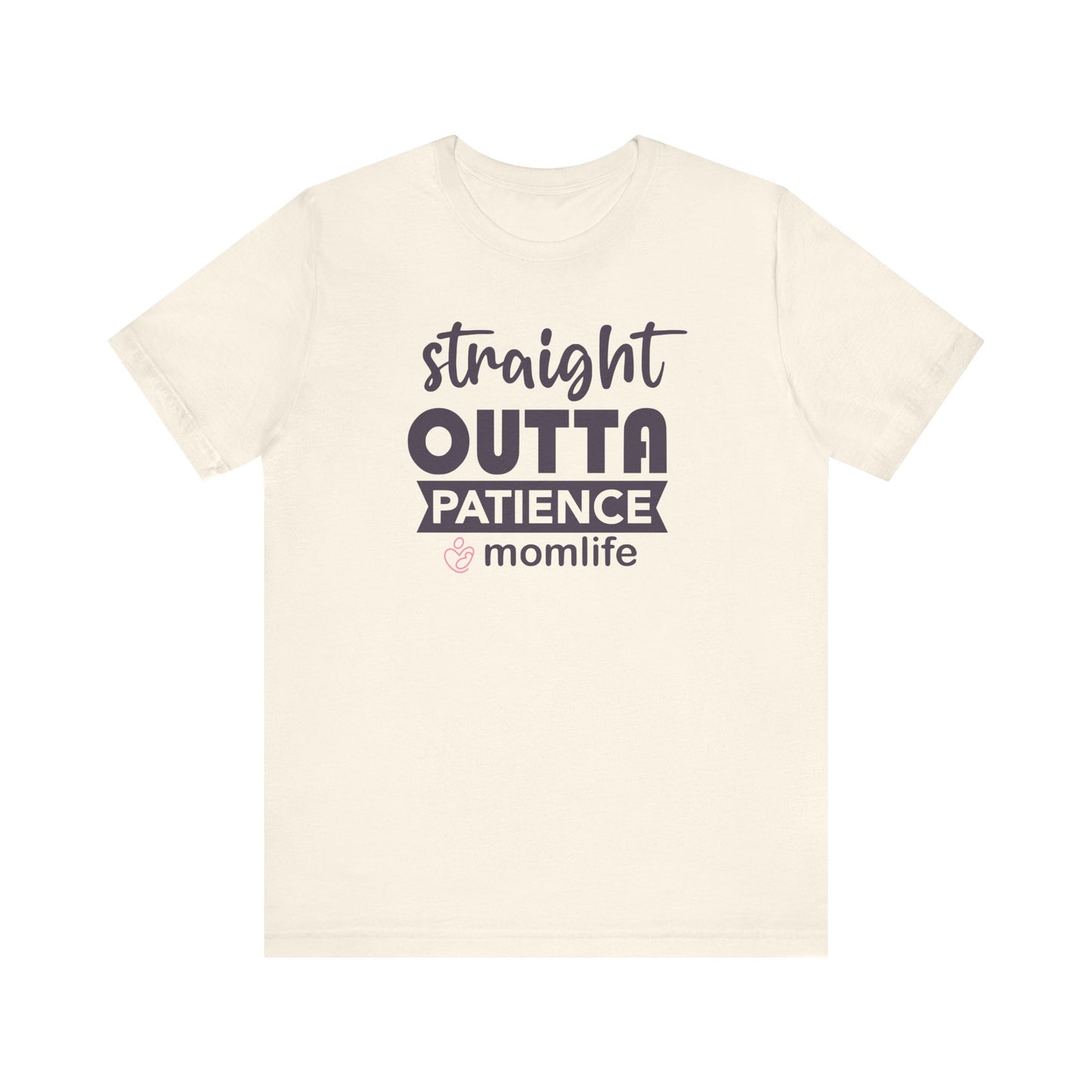 Straight Outta Patience T-shirt | Funny Mom Meme Tee | Mother’s Day Gift