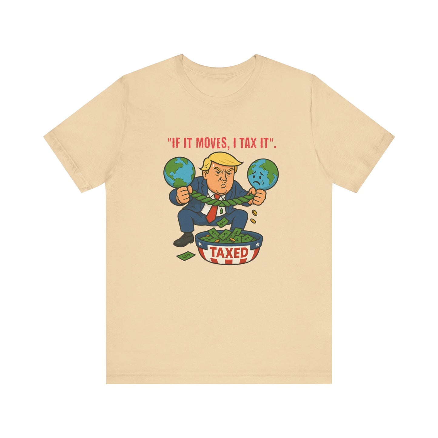 Trump Political Cartoon Shirt | If It Moves I Tax It Tee | Funny Graphic | Political Humor Gift | Unisex Protest T-Shirt | Retro Statement