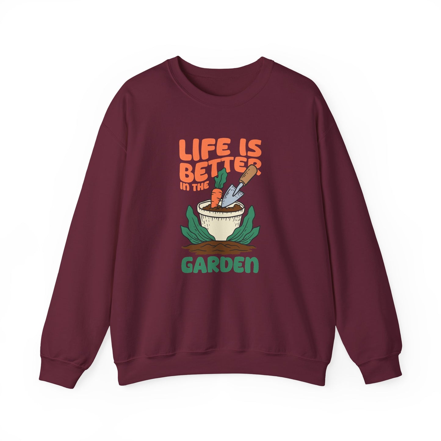 Life is Better in the Garden Sweatshirt | Garden Shirt | Plant Lover Gift | Gardening Sweatshirt | Botanical Tee | Cozy Garden Apparel