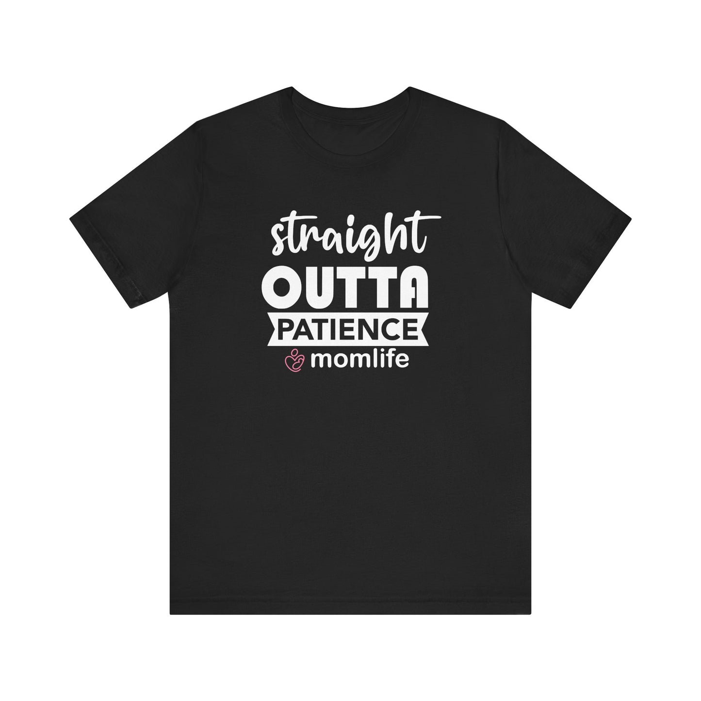Straight Outta Patience T-shirt | Funny Mom Meme Tee | Mother’s Day Gift