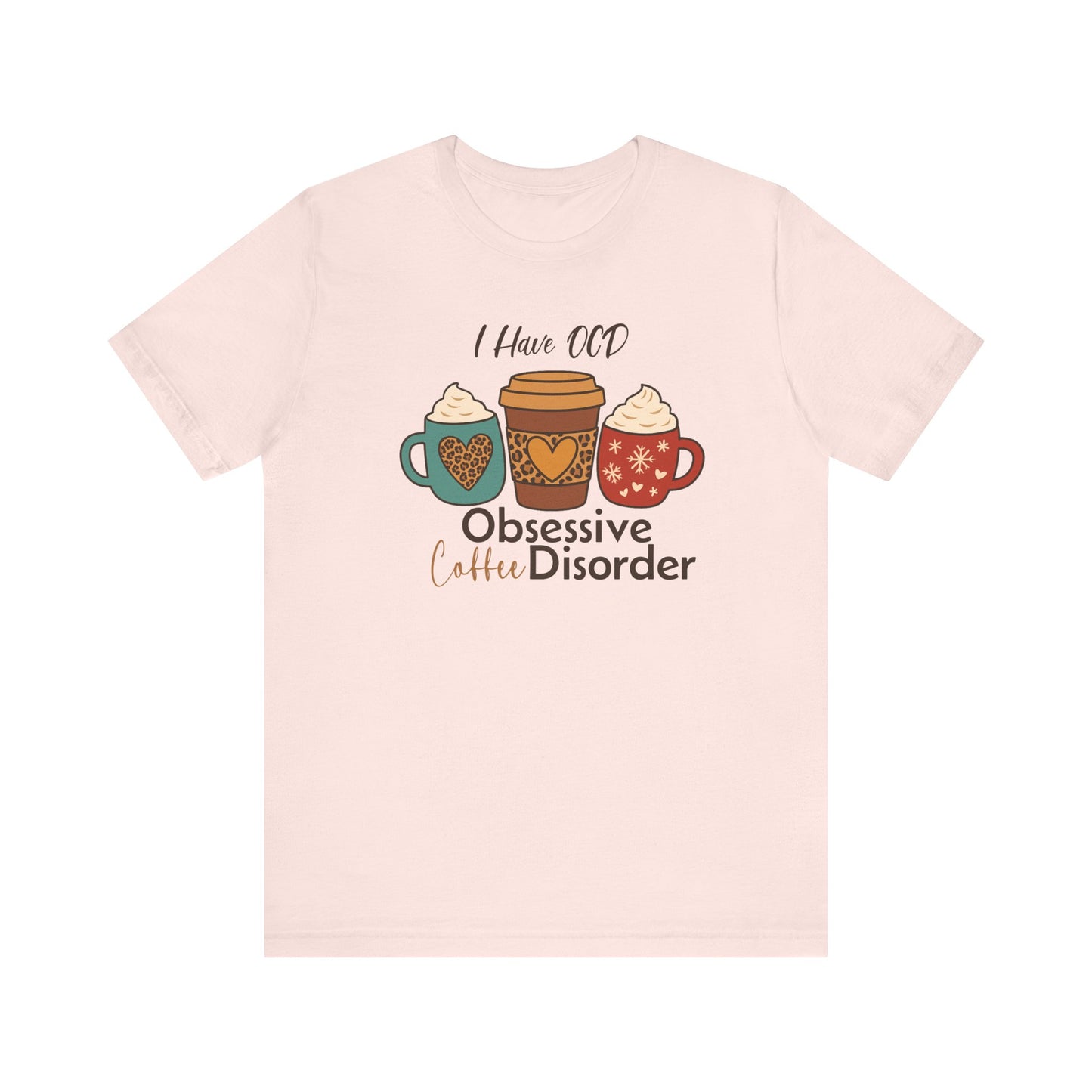 OCD: Obsessive Coffee Disorder T-shirt | Funny Caffeine Lover Gift Tee