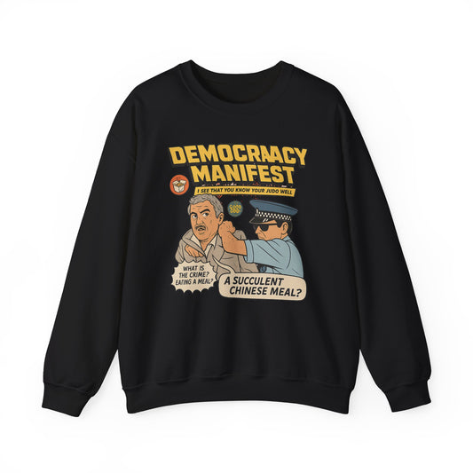Democracy Manifest sweatshirt | Funny Gift | Viral Meme Shirt | Succulent Chinese Meal | Comedy Apparel | Internet Humor Sweatshirt