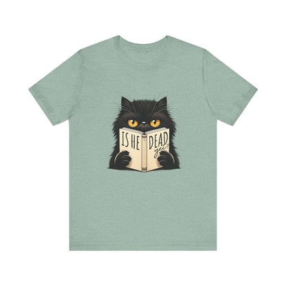 Is He Dead Yet Black Cat shirt | funny political tee | sarcastic liberal gift | dark humor shirt | anti trump graphic | resist t-shirt