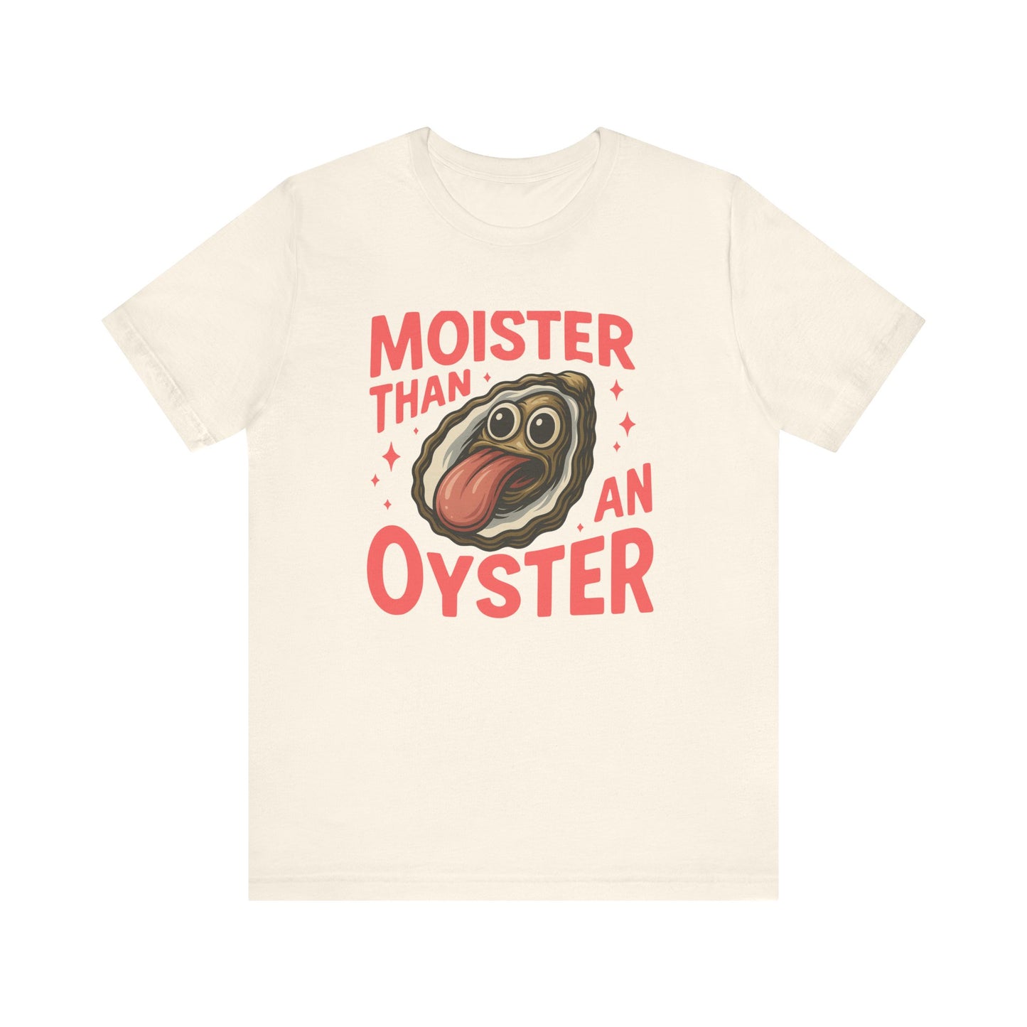 Moister Than an Oyster T-shirt | Funny Retro Tee | Cool Gift for Her