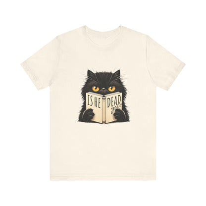 Is He Dead Yet Black Cat shirt | funny political tee | sarcastic liberal gift | dark humor shirt | anti trump graphic | resist t-shirt