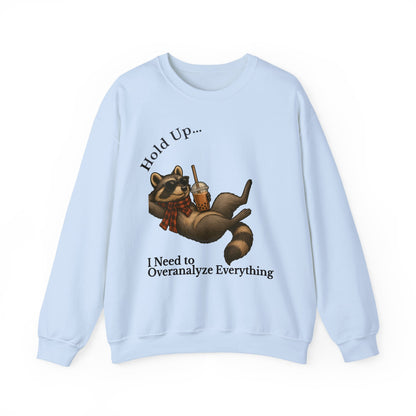 Hang On Let Me Overthink This Sweatshirt | Hold Up I Need to Overanalyze Everything | funny introvert tee | anxiety gift | sarcastic shirt