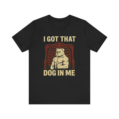 I got that dog in me Shirt | Funny Graphic Tee | Trendy Meme Gift for Dog Lovers | Unisex Humor Shirt | Vintage Retro Hotdog Style