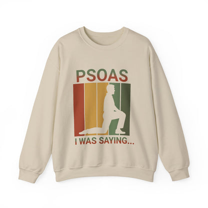 Psoas I Was Saying Sweatshirt | Funny Therapist Gift | Sarcastic Quote Shirt | Physical Therapy Humor | Cute Unisex Graphic for Mom Life