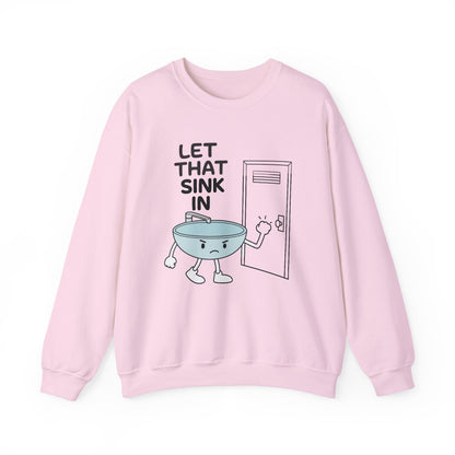 let that sink in sweatshirt | funny mental health shirt | self care gift | cozy unisex crewneck | sarcastic meme sweater | therapy humor