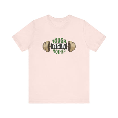 Tough As A Mother T-Shirt | Retro Mom Shirt | Strong Mom Graphic Tee | Mothers Day Gift | Workout Mom Shirt | Empowered Mama Tee