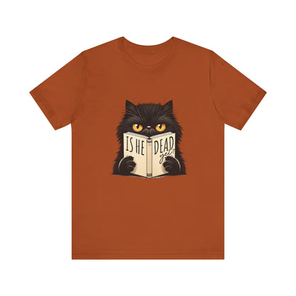 Is He Dead Yet Black Cat shirt | funny political tee | sarcastic liberal gift | dark humor shirt | anti trump graphic | resist t-shirt