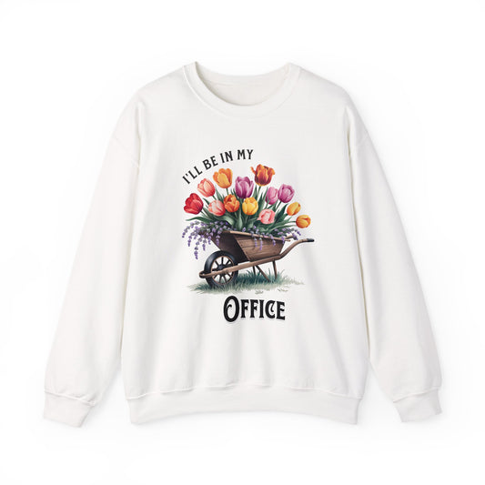 I ll Be In My Office sweatshirt | Gardening Lover Gift | Cozy Mom Shirt | Funny Gift for Gardeners | Office Shirt for Moms | Garden Lovers
