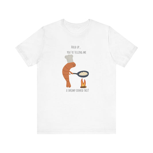 So You’re Telling Me a Shrimp Fried This Rice T-shirt | Funny Seafood Meme Tee