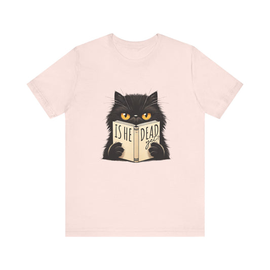 Is He Dead Yet Black Cat shirt | funny political tee | sarcastic liberal gift | dark humor shirt | anti trump graphic | resist t-shirt