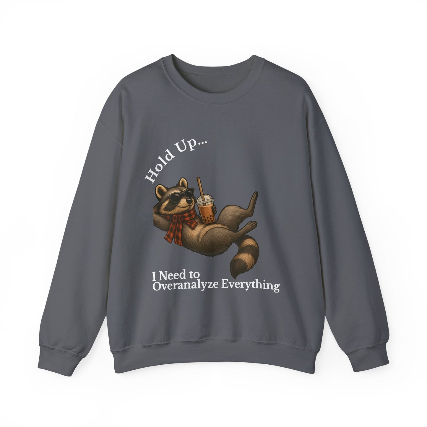 Hang On Let Me Overthink This Sweatshirt | Hold Up I Need to Overanalyze Everything | funny introvert tee | anxiety gift | sarcastic shirt