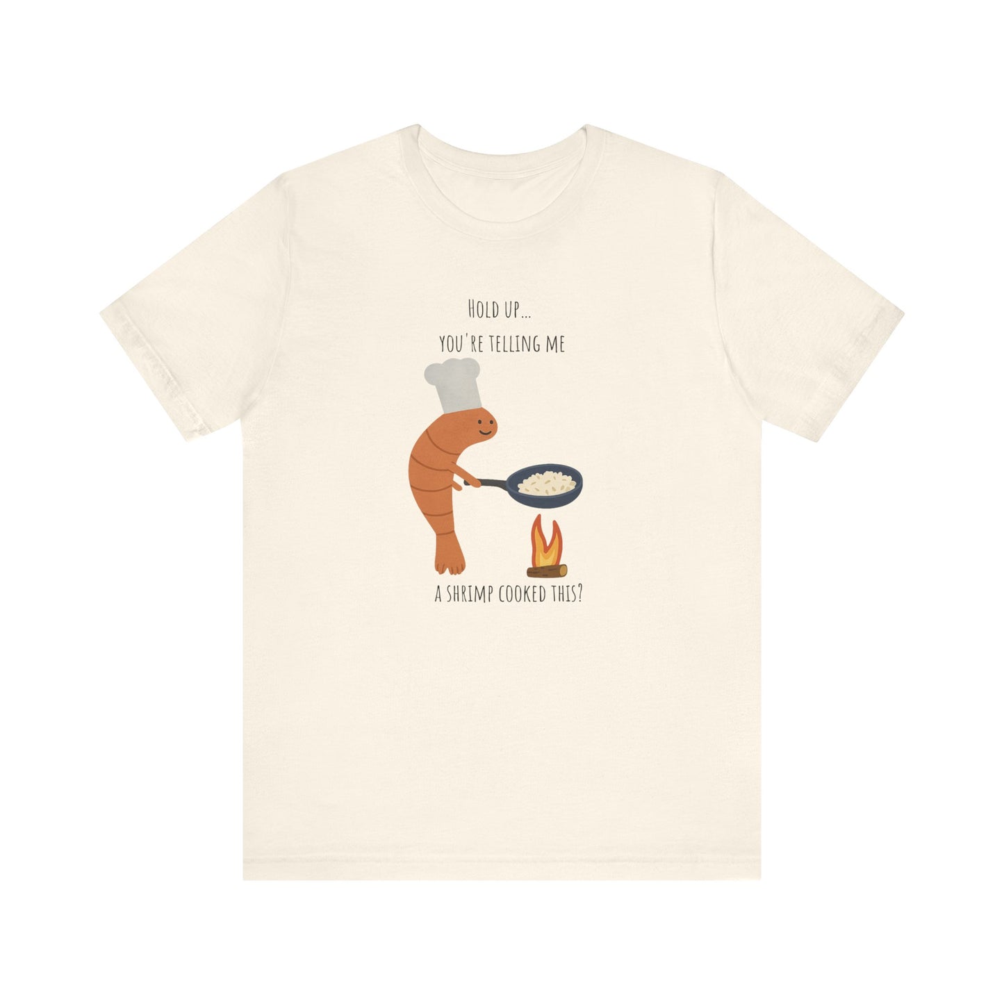 So You’re Telling Me a Shrimp Fried This Rice T-shirt | Funny Seafood Meme Tee