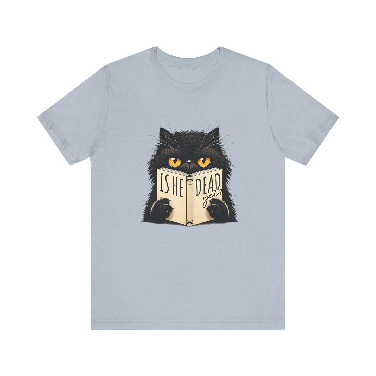 Is He Dead Yet Black Cat shirt | funny political tee | sarcastic liberal gift | dark humor shirt | anti trump graphic | resist t-shirt