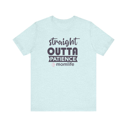 Straight Outta Patience T-shirt | Funny Mom Meme Tee | Mother’s Day Gift
