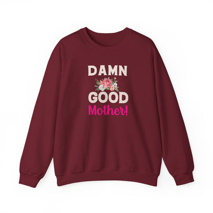 Damn Good Mother Sweatshirt | Mom Life Gift | Bold Mama Crewneck