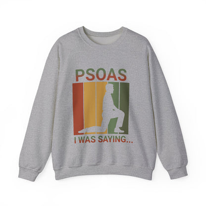 Psoas I Was Saying Sweatshirt | Funny Therapist Gift | Sarcastic Quote Shirt | Physical Therapy Humor | Cute Unisex Graphic for Mom Life
