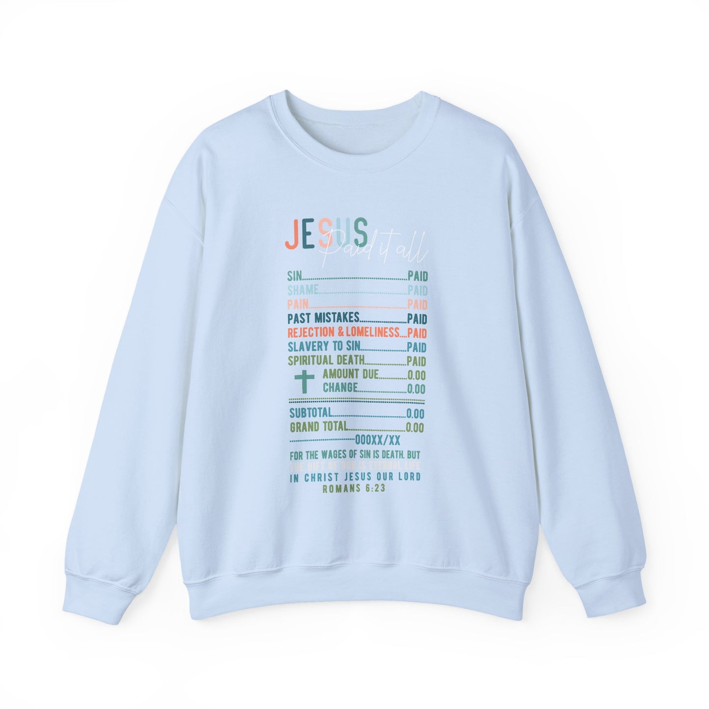 Jesus Paid It All Sweatshirt | Christian Graphic | Religious Women Gift | Faith-Based Outfit | Bible Verse Tee | Jesus Lover Crewneck