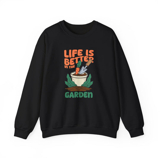 Life is Better in the Garden Sweatshirt | Garden Shirt | Plant Lover Gift | Gardening Sweatshirt | Botanical Tee | Cozy Garden Apparel