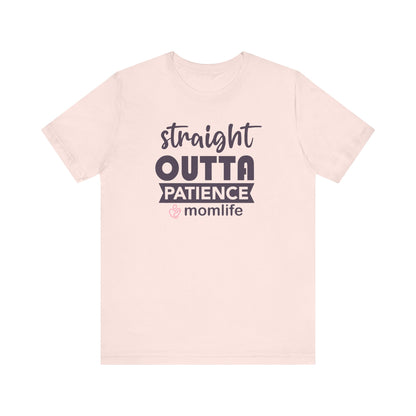 Straight Outta Patience T-shirt | Funny Mom Meme Tee | Mother’s Day Gift