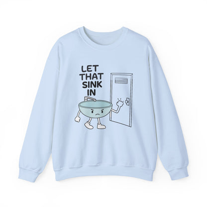 let that sink in sweatshirt | funny mental health shirt | self care gift | cozy unisex crewneck | sarcastic meme sweater | therapy humor