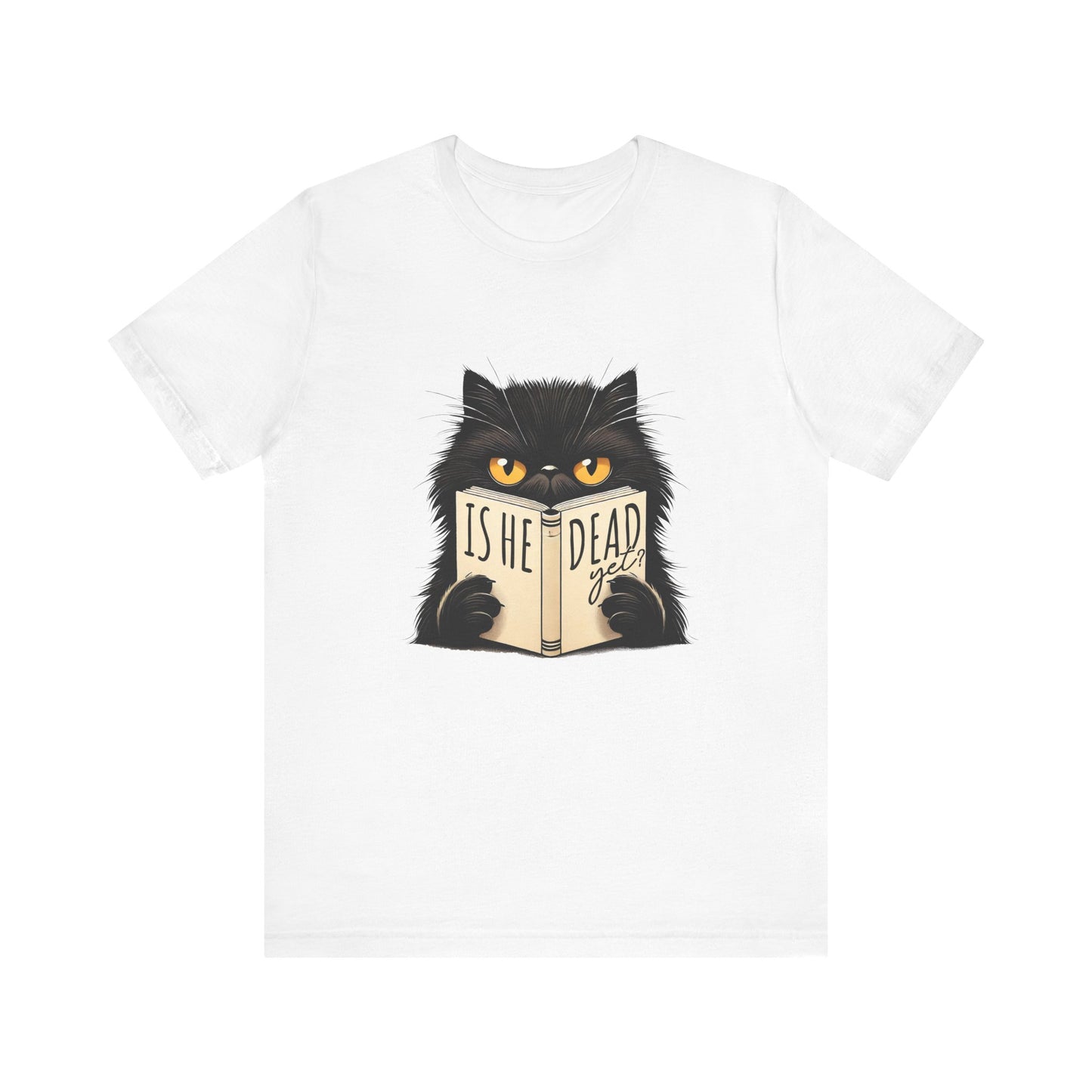 Is He Dead Yet Black Cat shirt | funny political tee | sarcastic liberal gift | dark humor shirt | anti trump graphic | resist t-shirt