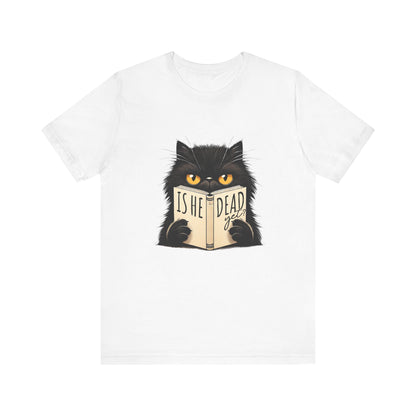 Is He Dead Yet Black Cat shirt | funny political tee | sarcastic liberal gift | dark humor shirt | anti trump graphic | resist t-shirt
