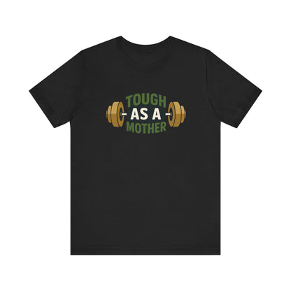 Tough As A Mother T-Shirt | Retro Mom Shirt | Strong Mom Graphic Tee | Mothers Day Gift | Workout Mom Shirt | Empowered Mama Tee