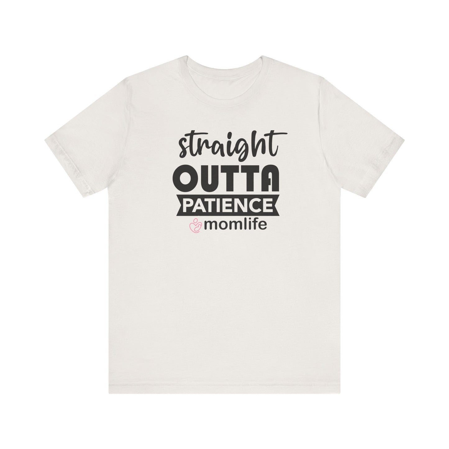 Straight Outta Patience T-shirt | Funny Mom Meme Tee | Mother’s Day Gift