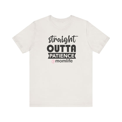 Straight Outta Patience T-shirt | Funny Mom Meme Tee | Mother’s Day Gift