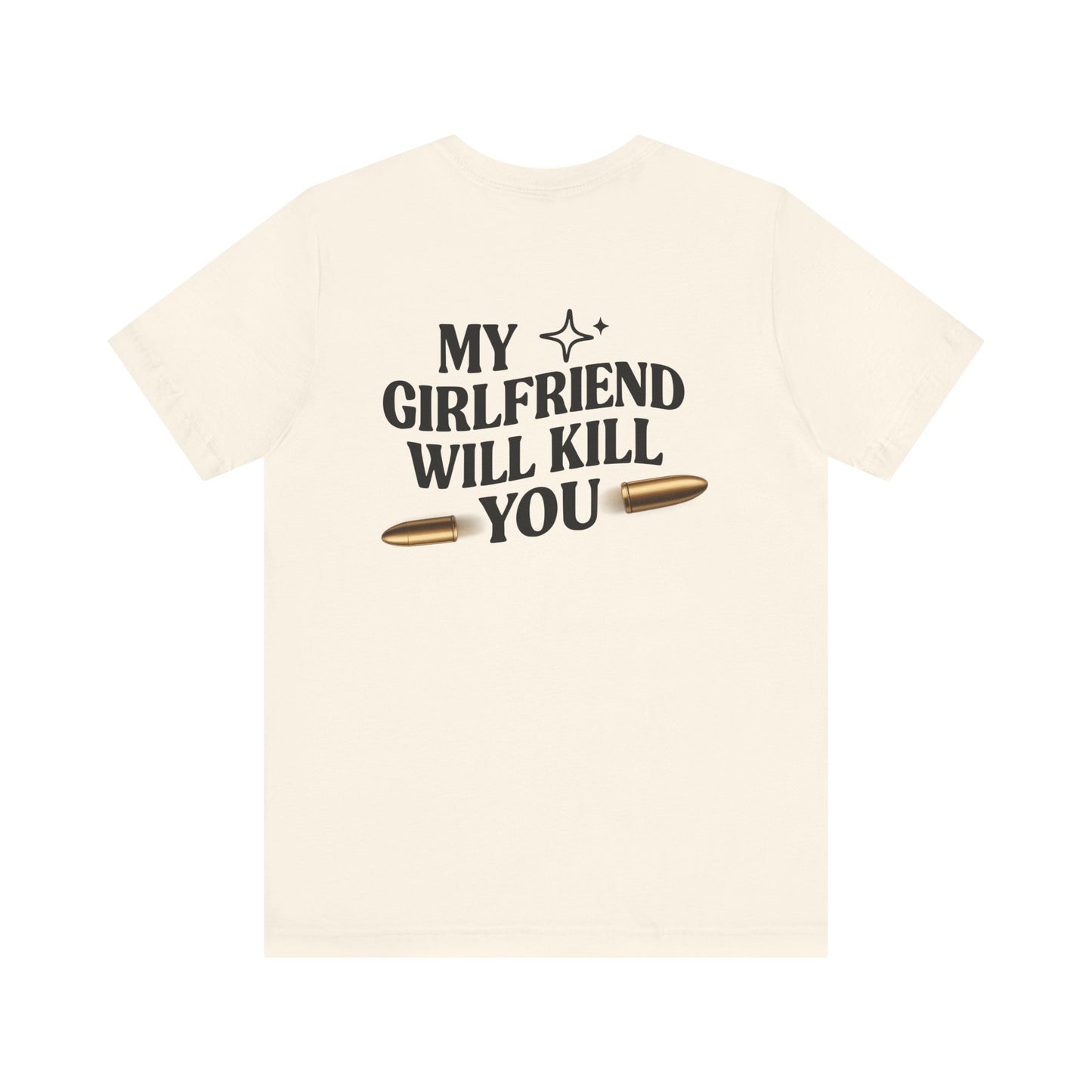 My Girlfriend Will Kill You Sweatshirt | Funny Valentine T-shirt Gift for Him