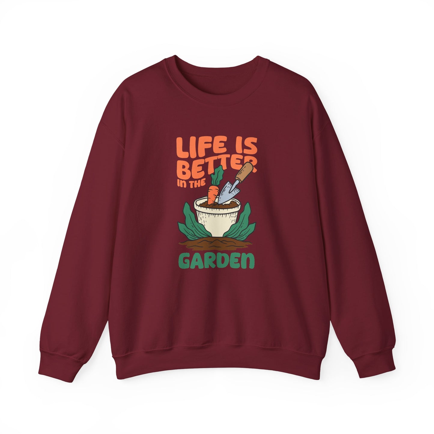 Life is Better in the Garden Sweatshirt | Garden Shirt | Plant Lover Gift | Gardening Sweatshirt | Botanical Tee | Cozy Garden Apparel