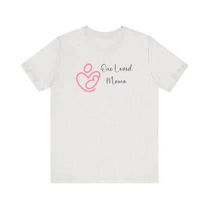 One Loved Mama T-Shirt | Mother’s Day & Valentine Gift | Cozy Mom Sweater