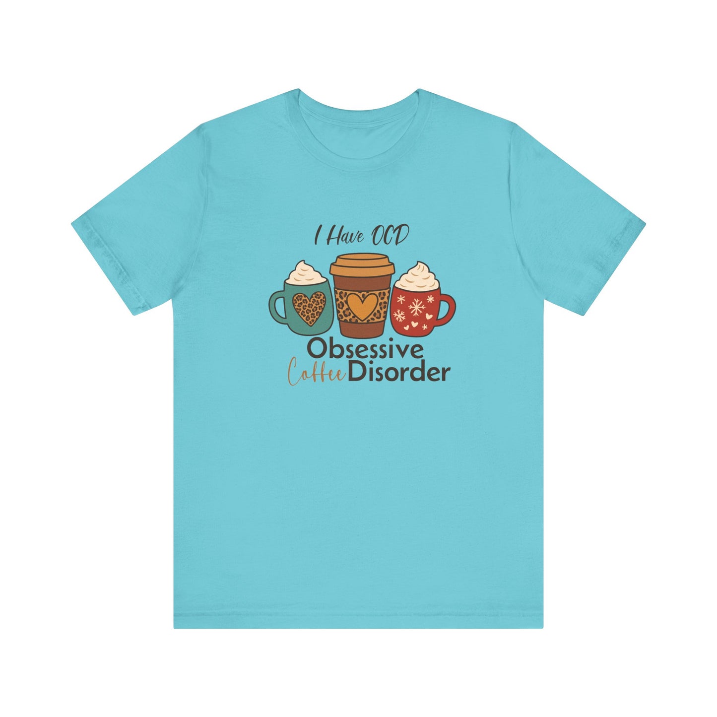 OCD: Obsessive Coffee Disorder T-shirt | Funny Caffeine Lover Gift Tee