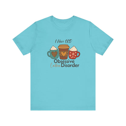 OCD: Obsessive Coffee Disorder T-shirt | Funny Caffeine Lover Gift Tee