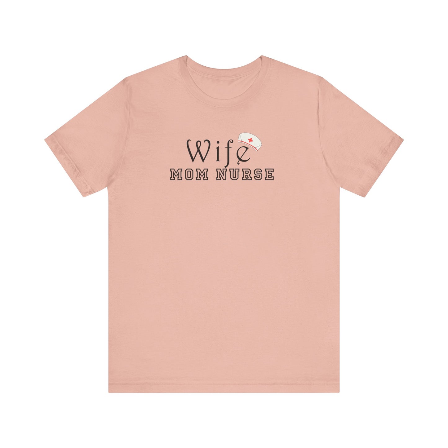 Wife Mom Nurse T-shirt | Cute Comfy Gift for Her | Nurse Life Appreciation